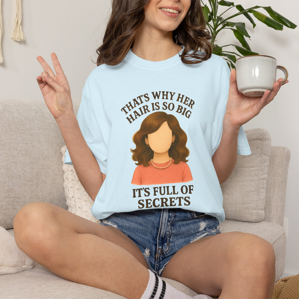 "That's Why Her Hair Is So Big" T-Shirt — Mean Girls Quote Tee